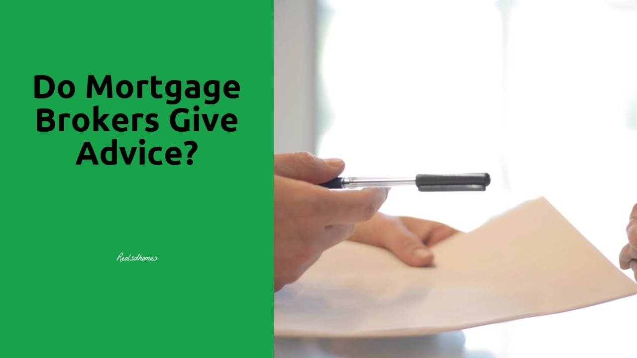 Do mortgage brokers give advice?