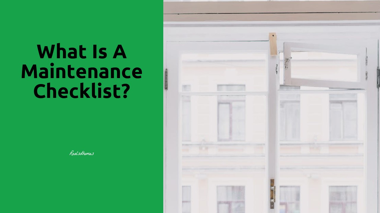 What is a maintenance checklist?